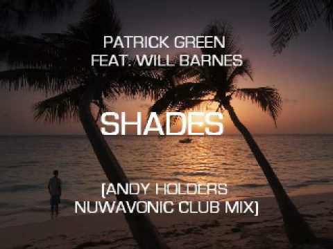 PATRICK GREEN - SHADES (ANDY HOLDERS NUWAVONIC CLUB MIX)