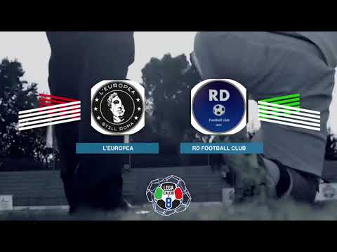 LEGACALCIO8 STAGIONE 21/22 SERIE B: L’EUROPEA - RD FOOTBALL CLUB