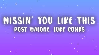 Post Malone, Luke Combs - Missin’ You Like This (Lyrics)
