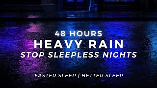Deep Sleep FAST - Heavy Rain - Natural Insomnia Cure | 48 Hours
