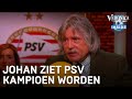 Johan ziet PSV kampioen worden: 'Ajax heeft geen goede spits, PSV heeft er 5' | VERONICA INSIDE