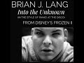 Into The Unknown In The Style Of Panic At The Disco From Disney S Frozen 2 Cover By Brian J Lang