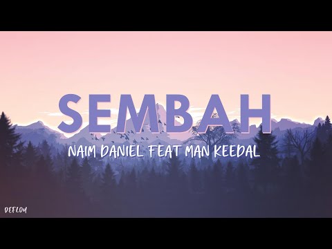 Naim Daniel feat Man Keedal  - Sembah (Lirik Video)