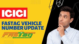 ICICI FASTAG VEHICLE NUMBER UPDATE | HOW TO UPDATE ICICI FASTAG VEHICLE NUMBER