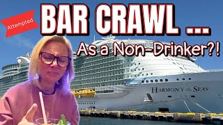 Bar Crawl As A Non Drinker On The Harmony Of The Seas?!