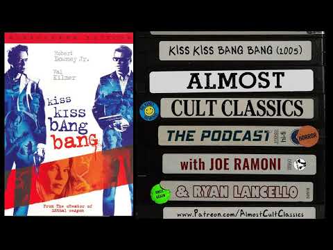 Almost Cult Classics: The Podcast - Episode 33 - Kiss Kiss Bang Bang (2005)