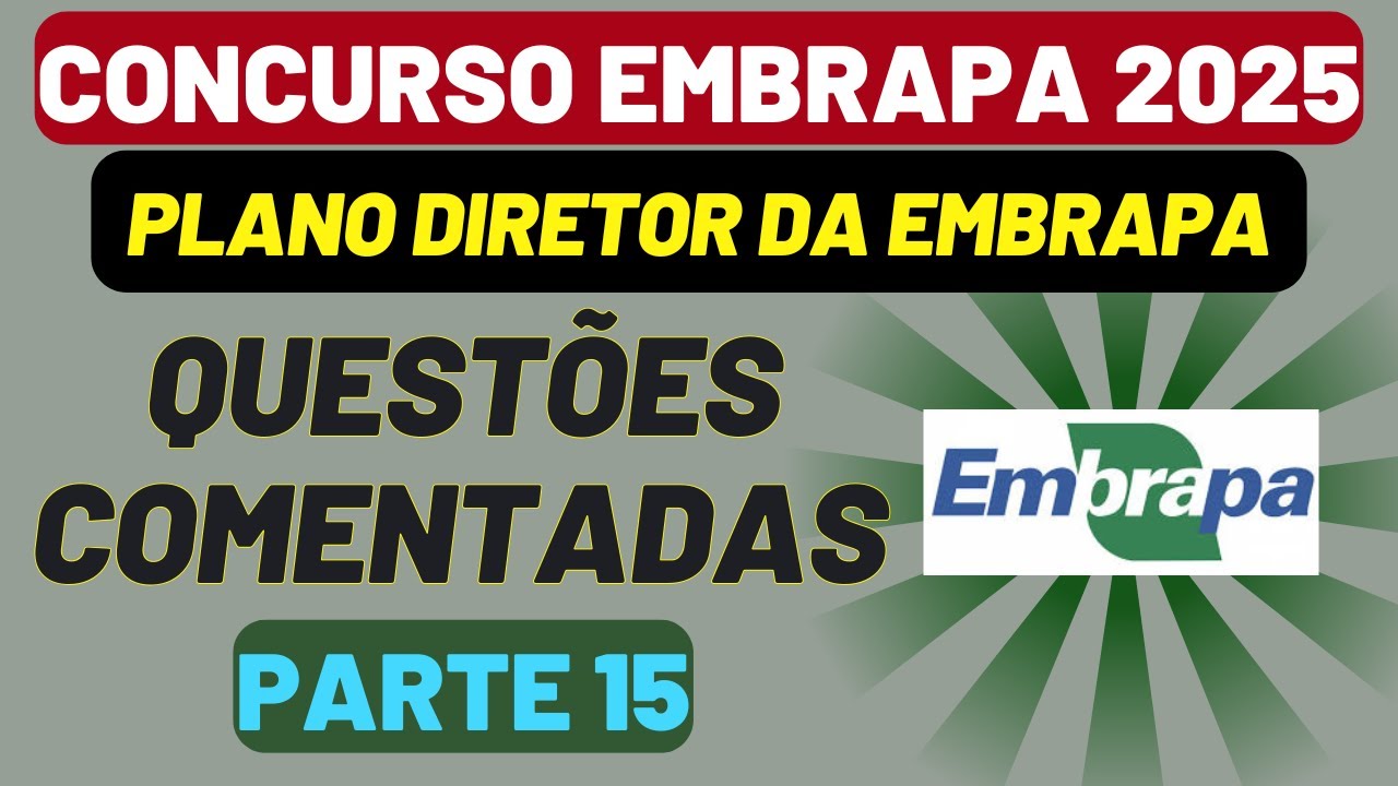 [EMBRAPA] PARTE 15: QUESTÕES COMENTADAS | PLANO DIRETOR DA EMBRAPA (2024 A 2030) |CONCURSOS PÚBLICOS
