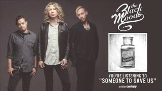 THE BLACK MOODS - Someone To Save Us