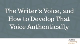 The Writers Voice, And How To Develop That Voice Authentically
