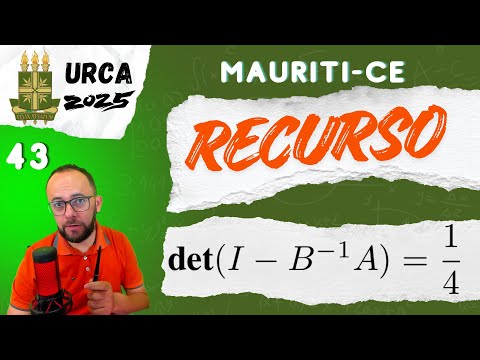 #43 URCA 2025 - Mauriti-CE -  Matrizes e determinantes (professor de matemática)