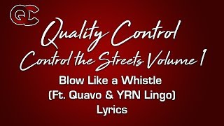Blow Like a Whistle Ft Quavo &amp; YRN Lingo Lyrics
