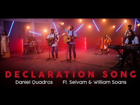 Declaration Song (Feat. Selvam and William Soans) || Daniel Quadros [English, Tamil and Hindi]