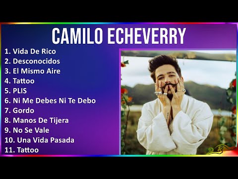 Camilo Echeverry 2024 MIX Best Songs - Vida De Rico, Desconocidos, El Mismo Aire, Tattoo