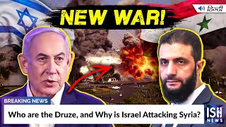 Who are the Druze, and Why is Israel Attacking Syria?