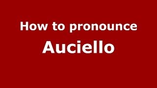 How to pronounce Auciello