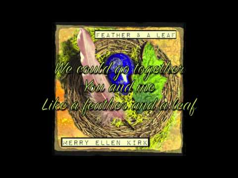 Feather & a Leaf - Merry Ellen Kirk (Lyric Video)