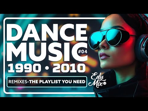 REMIXES Dance Music 90s/2000s: De 1990 a 2010 | #04 | No comando das MIXAGENS DJ Edy Mix.