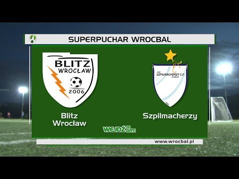 Superpuchar Wrocbal: Blitz - Szpilmacherzy 2:2 (K 2:3)