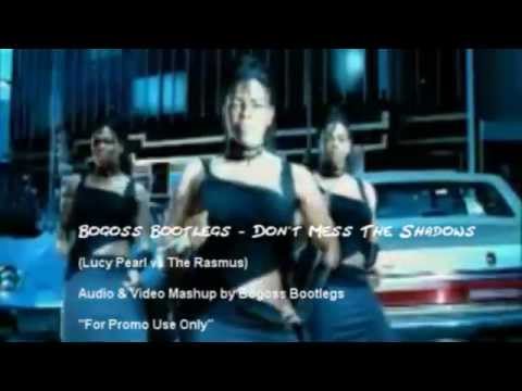 Lucy Pearl vs The Rasmus - Don't Mess The Shadows [A-Side] (Bogoss Bootlegs)