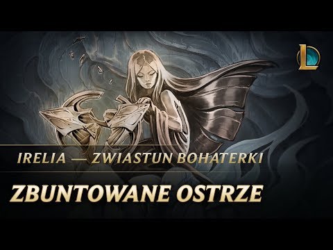 Irelia: Zbuntowane Ostrze | Zwiastun bohaterki