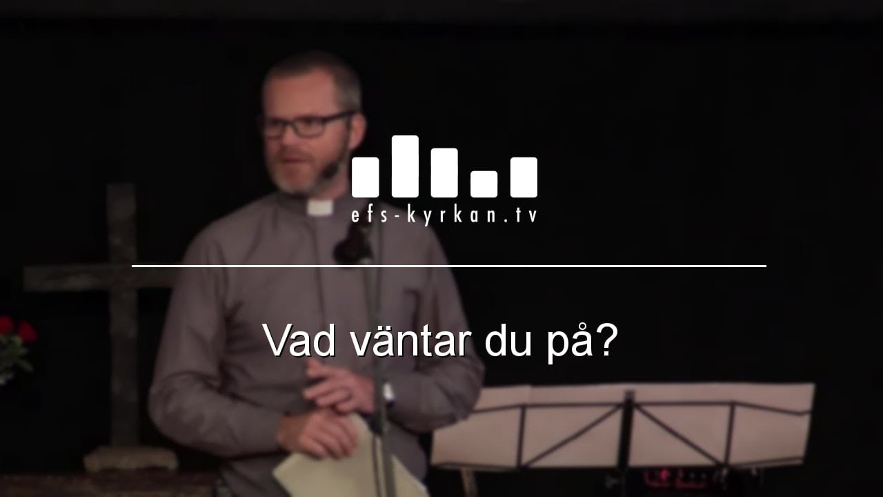 Vad väntar du på?