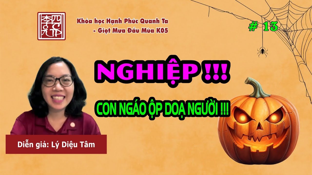Hạnh Phúc Quanh Ta K05 - Nghiệp - Con Ngáo Ộp Dọa Người