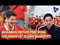 Jawaban Ketum PSSI soal “Hilangnya” Elkan Baggott di TImnas Indonesia