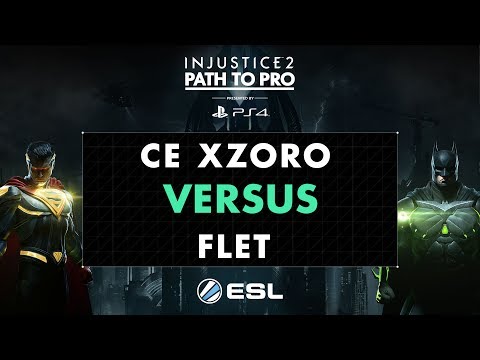 Injustice 2 - CE xZoro Vs. FLET - Path to Pro 2017 - Quarter Finals Show 2