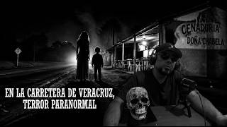 EL CHOFER DEL AUTOBUS Y EL MERENDERO EN VERACRUZ / Paranormal