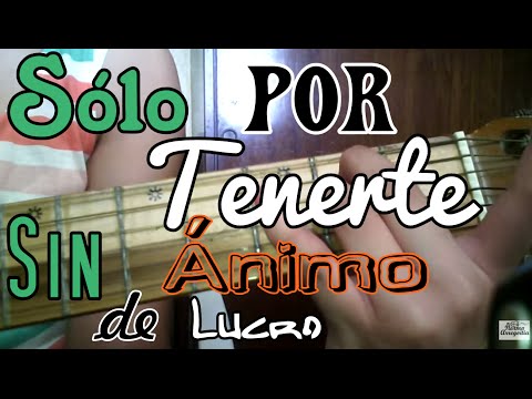 Solo Por Tenerte - Sin Animo de Lucro