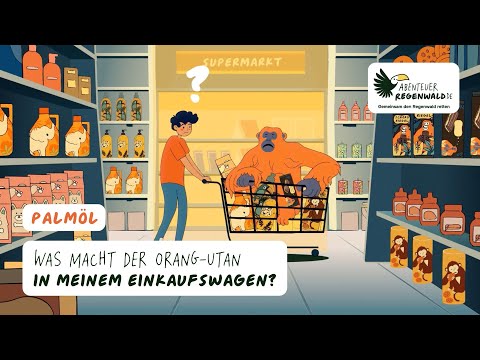 Erklärfilm: Warum ist Palmöl problematisch? | Abenteuer Regenwald – Für junge Menschen erklärt