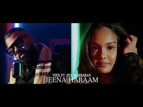 VIXX FT. JIYA RAMBARAN | JEENA HARAAM (PROD BY SUNNY-R)