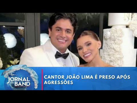 Cantor João Lima é preso após agressões | Jornal da Band