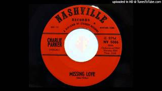Charlie Parker - Missing Love (Nashville 5086)
