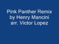 Pink Panther Remix By Henry Mancini Arr Victor Lopez