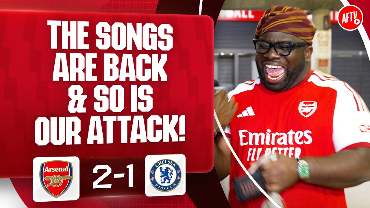 The Songs Are Back & So Is Our Attack! (Kelechi) | Arsenal 2-1 Chelsea