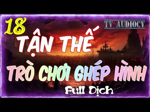 [Tập 18] Tận Thế Trò Chơi Ghép Hình Chương 391-413