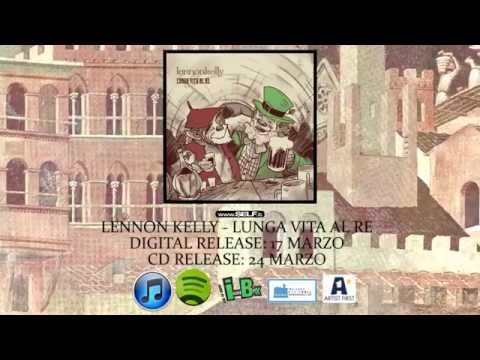 LENNON KELLY - LUNGA VITA AL RE (LYRICS VIDEO)