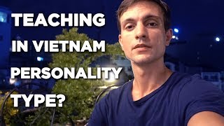 Do You Have The Right Personality For Teaching English In Vietnam?