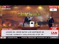 TUESDAY 31ST MARCH 2026 - CRIME WATCH LIVE