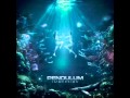 PENDULUM - The Island part 1 - 2 (dawn and dusk)