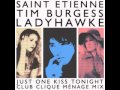 Saint Etienne Vs Tim Burgess & Ladyhawke - Just ...