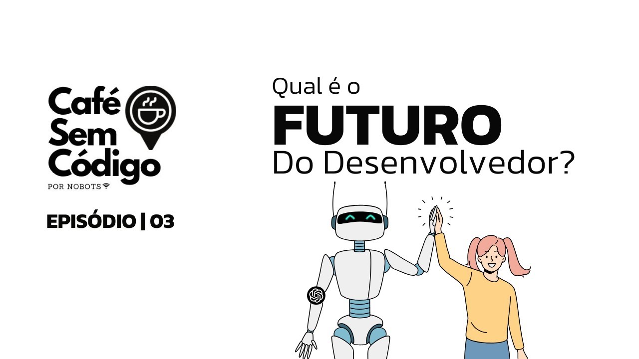 ☕ CAFÉ SEM CÓDIGO 👨🏽‍💻 | EP. 03 🎙 | Como a IA está transformando o trabalho do Desenvolvedor.