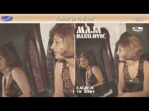 Maja Danilovic - Kakav je to zivot - (Audio 1973)