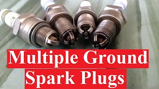 The advantages of multiple ground spark plugs