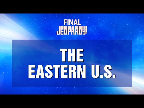 Final Jeopardy!: THE EASTERN U.S. | JEOPARDY!