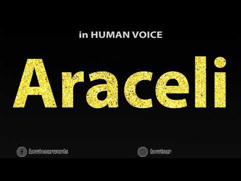 How To Pronounce Araceli