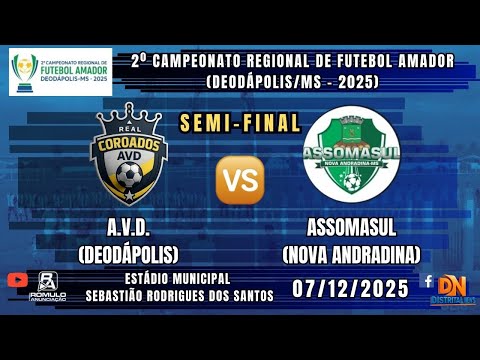 #1464 🏆 2º Camp. Reg. Amador de Futebol - SEMI-FINAL / ⚽ A.V.D. 🆚 ASSOMASUL NOVA ANDRADINA ⚽