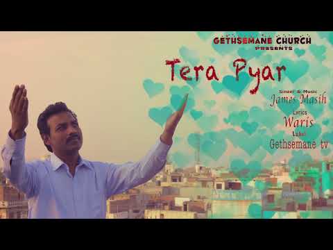 Tera Pyar Latest  new masihi song 2018