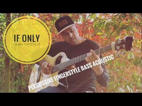 If only - Gerald Mystille | Percussive Fingerstyle Bass Acoustic